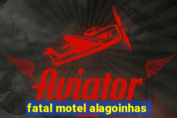 fatal motel alagoinhas